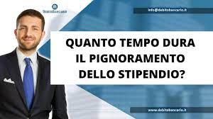 Quanto tempo dura il pignoramento dello stipendio?